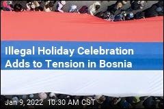 Illegal Holiday Celebration Adds to Tension in Bosnia