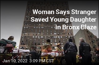 Woman Says Stranger Saved Young Daughter in Bronx Blaze