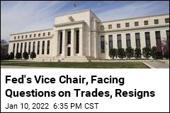 Under Pressure on Trading, Fed&#39;s Vice Chair Resigns