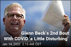 Glenn Beck Enduring 2nd Bout With COVID