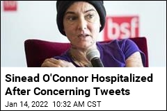 Sinead O&#39;Connor Hospitalized Days After Son&#39;s Death