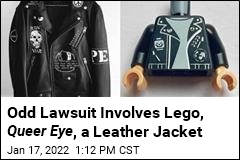 Odd Lawsuit Involves Lego, Queer Eye , a Leather Jacket