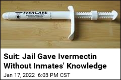 Unknowing Ill Inmates Were Given Ivermectin: Lawsuit