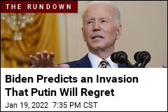 Biden: Putin Will Invade Ukraine and Regret It