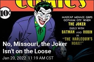 Don&#39;t Worry, Missouri, the &#39;Joker&#39; Is Not on the Lam