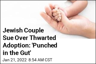 Jewish Couple Sue Over Thwarted Adoption: &#39;Punched in the Gut&#39;