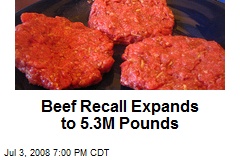 Beef Recall Expands to 5.3M Pounds