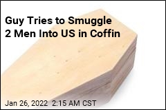 Man Tries to Smuggle 2 Men Into US in Coffin
