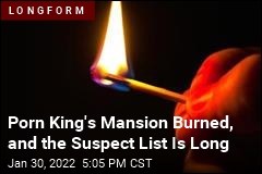 After Arson at Porn King&#39;s Mansion, Suspect List Is Long