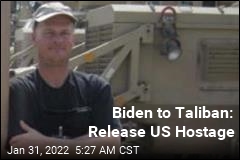 Biden to Taliban: Release US Hostage
