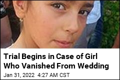 Trial Begins in Case of Girl Who Vanished From Wedding