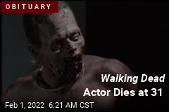 Walking Dead Actor Dies at 31