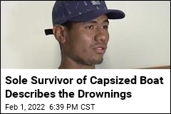 Sole Survivor of Capsized Boat Describes the Drownings