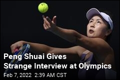 Peng Shuai in Olympics Interview: &#39;Enormous Misunderstanding&#39;