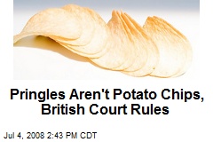 Pringles Aren't Potato Chips, British Court Rules