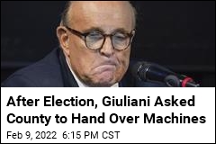 Prosecutor Says Giuliani Demanded Voting Machines