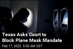 Texas Sues to End Mask Mandate on Planes