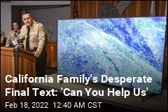 &#39;Can You Help Us&#39;: California Family&#39;s Desperate Final Text Revealed