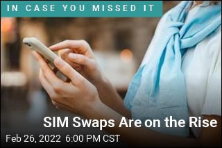 SIM Swaps Are on the Rise