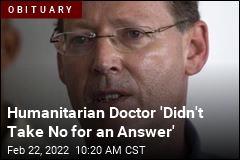 Humanitarian Doctor &#39;Didn&#39;t Take No for an Answer&#39;