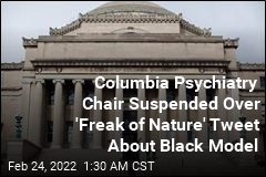 Columbia Psychiatry Chair Suspended Over &#39;Freak of Nature&#39; Tweet About Black Model