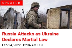 Ukraine Declares Martial Law as Russia Attacks