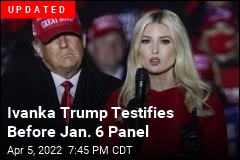 Ivanka Trump Confirms Talks With Jan. 6 Panel