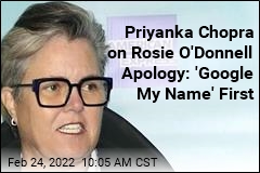 Rosie O&#39;Donnell&#39;s Sorry to Priyanka Chopra Just Made Things Worse
