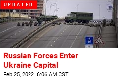 Russian Forces Enter Ukraine Capital
