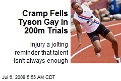 Cramp Fells Tyson Gay in 200m Trials