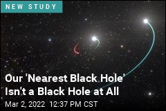 Our &#39;Nearest Black Hole&#39; Isn&#39;t a Black Hole at All
