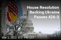 House Passes Measure &#39;Fervently&#39; in Support of Ukraine