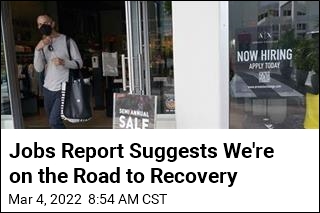 Jobs Report Suggests We&#39;re on the Road to Recovery