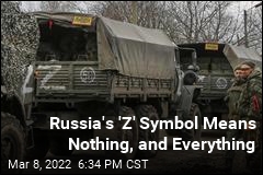 Russia&#39;s &#39;Z&#39; Symbol Means Nothing, and Everything