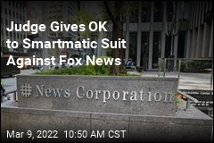 Judge Gives OK to Smartmatic Suit Against Fox News
