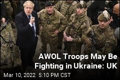 UK Fears Missing Troops Are Fighting in Ukraine