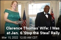 Ginni Thomas: Yes, I Attended Jan. 6 &#39;Stop the Steal&#39; Rally