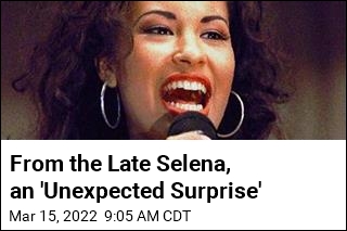From the Late Selena, an &#39;Unexpected Surprise&#39;