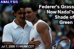 Federer&#39;s Grass Now Nadal&#39;s Shade of Green