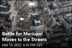 Battle Rages in Mariupol&#39;s Streets