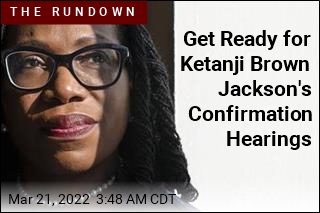 Ketanji Brown Jackson&#39;s Confirmation Hearings Start Today