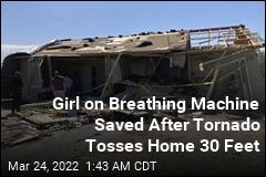 Girl on Breathing Machine Saved After Tornado Tosses Home 30 Feet