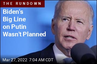 Biden&#39;s Big Line on Putin Wasn&#39;t Planned