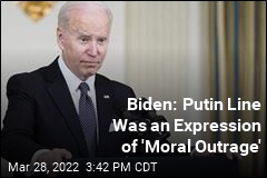 Biden: Putin Line Was an Expression of &#39;Moral Outrage&#39;