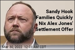 Sandy Hook Families Quickly Reject Alex Jones&#39; Settlement Offer
