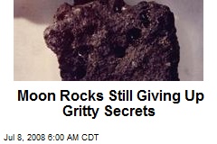 Moon Rocks Still Giving Up Gritty Secrets