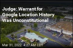 Judge Says &#39;Geofence Warrant&#39; Was Unconstitutional