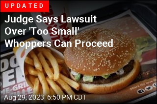 Burger King&#39;s Whoppers Aren&#39;t Whopping Enough: Lawsuit