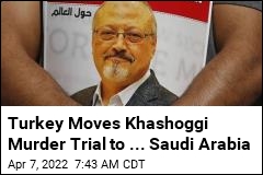Turkey Moves Khashoggi Murder Trial to ... Saudi Arabia