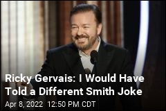 Ricky Gervais: I Would Have Told a Different Smith Joke